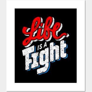 Life Is  A Fight - Typography Inspirational Quote Design Great For Any Occasion Posters and Art